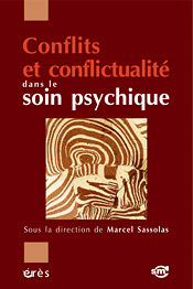 Conflits et conflictualités dans le soin psychique