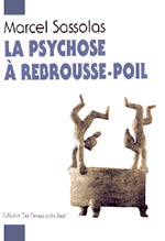 La psychose à rebrousse-poil